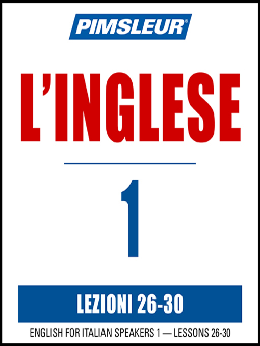 Title details for Pimsleur English for Italian Speakers Level 1 Lessons 26-30 by Pimsleur - Available